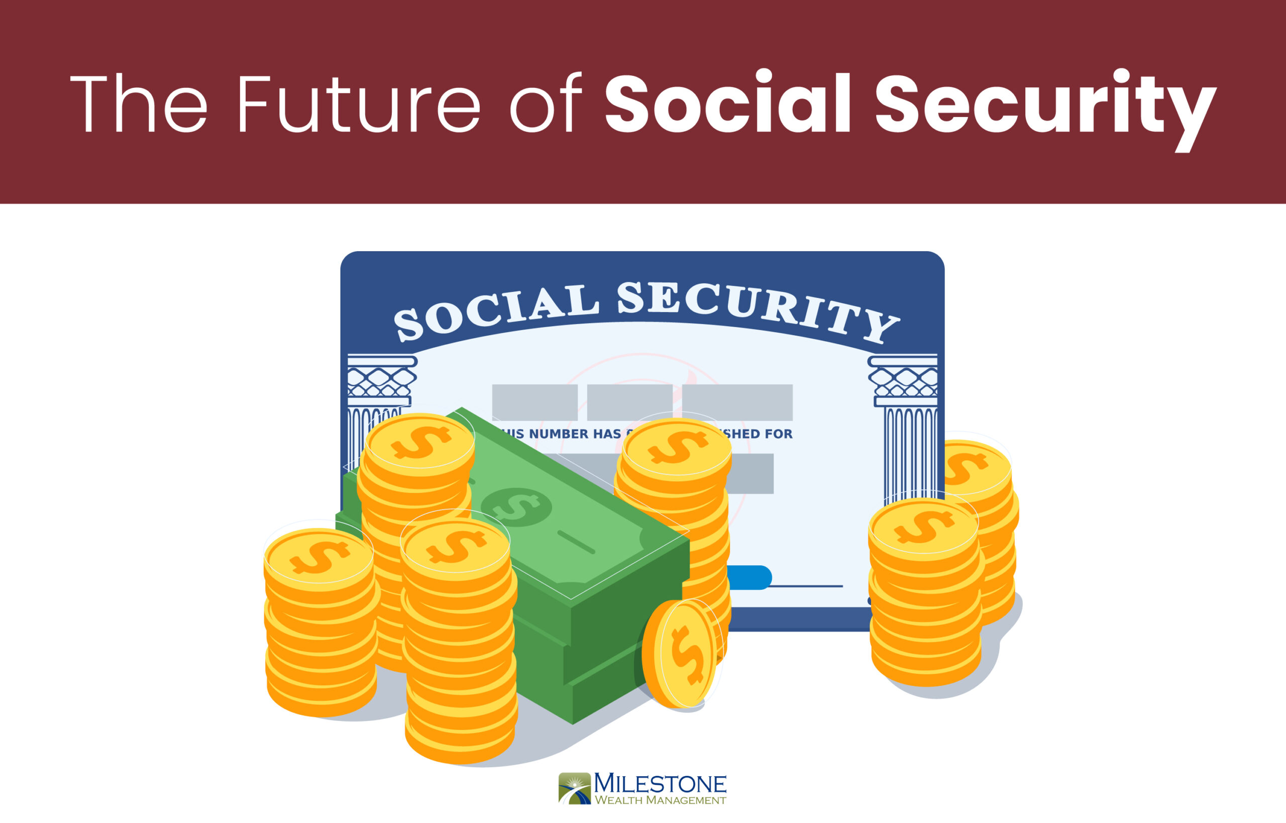 The Future of Social Security Milestone Wealth Management