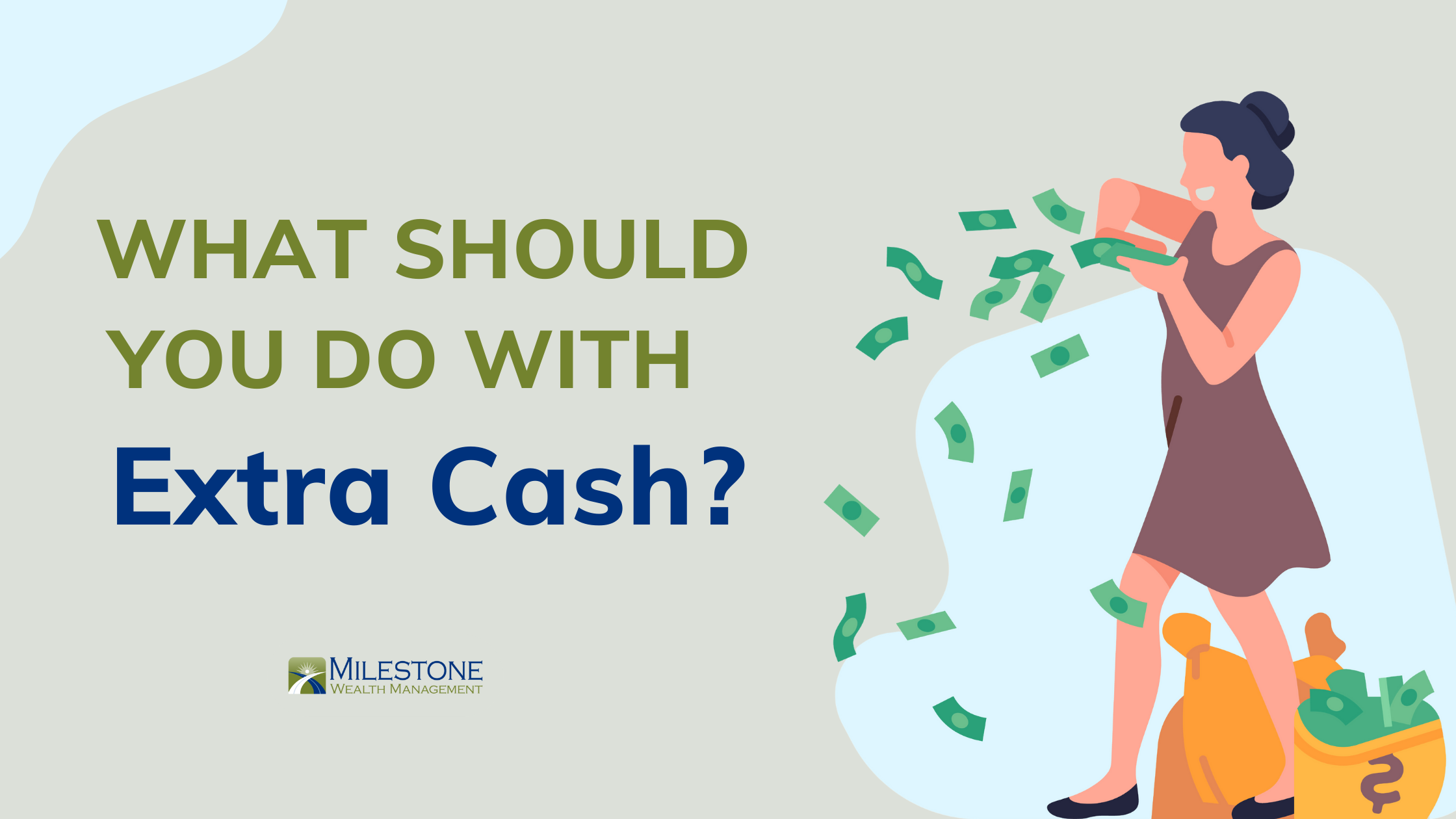 what-should-you-do-with-extra-cash-milestone-wealth-management