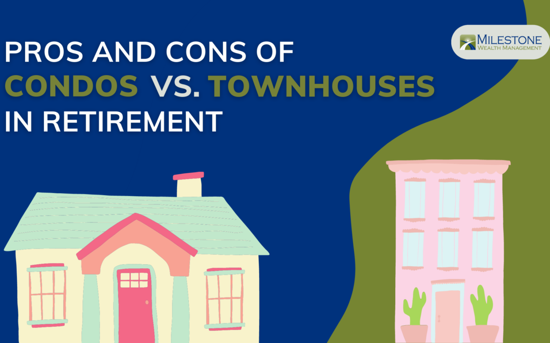 Pros and Cons of Condos Vs. Townhouses in Retirement