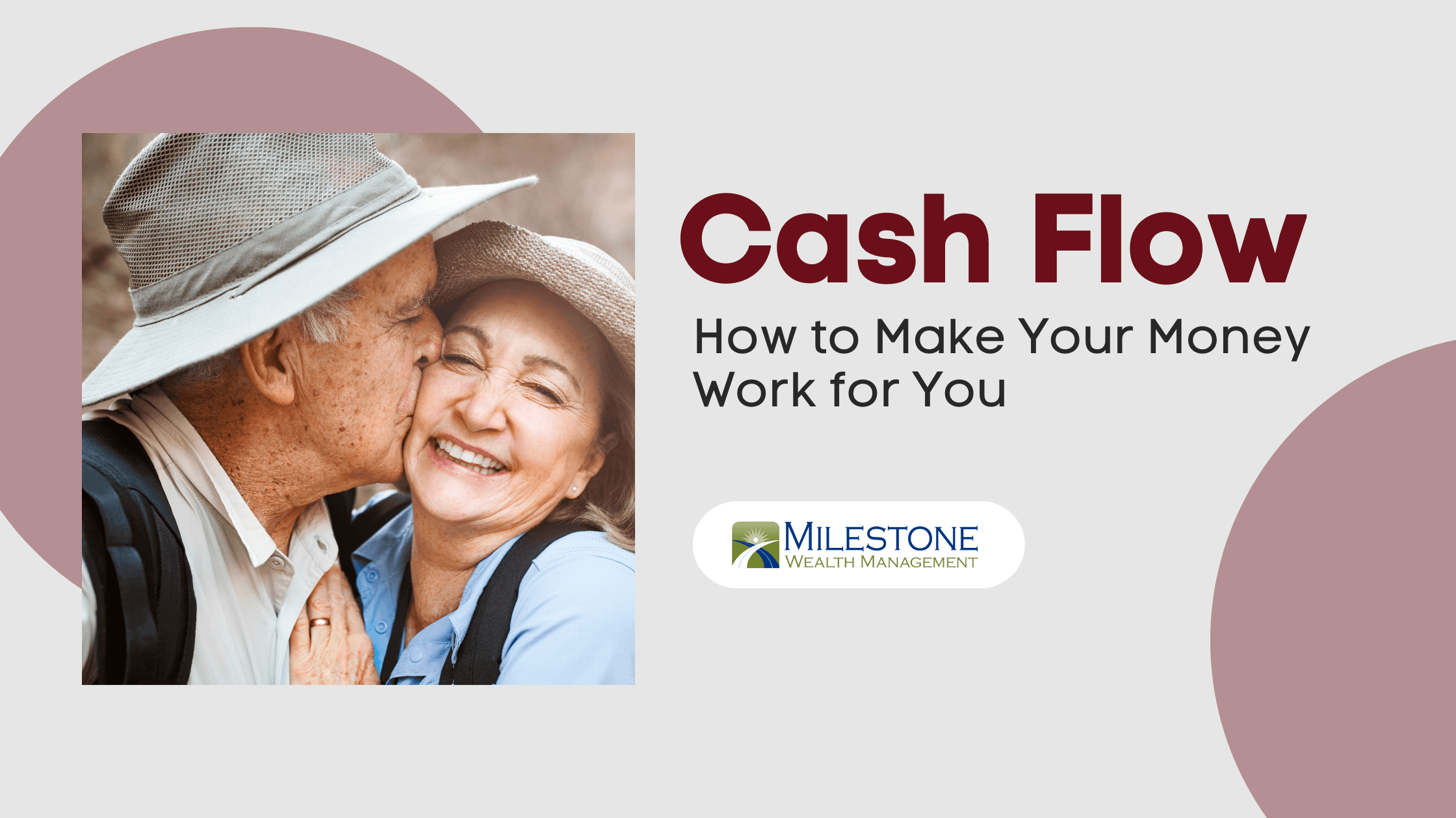 Cash Flow How to Make Your Money Work for You Milestone Wealth Management